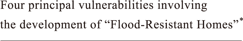 Four principal vulnerabilities involving the development of “Flood-Resistant Homes” 
